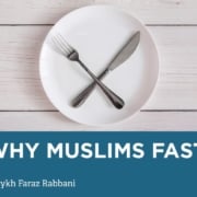 Why Muslims Fast