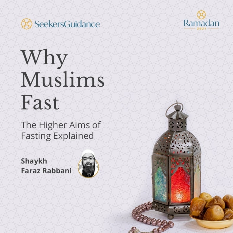 Why Muslims Fast The Higher Aims of Fasting Explained SeekersGuidance